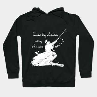 Live By Choice Not By Chance Samurai White on Black Hoodie